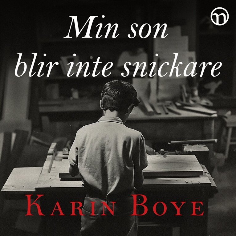 Karin Boye - Min son blir inte snickare, Ljudbok
