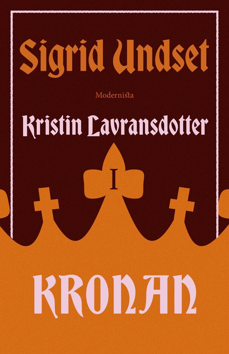 Sigrid Undset - Kristin Lavransdotter 1: Kronan, E-bok
