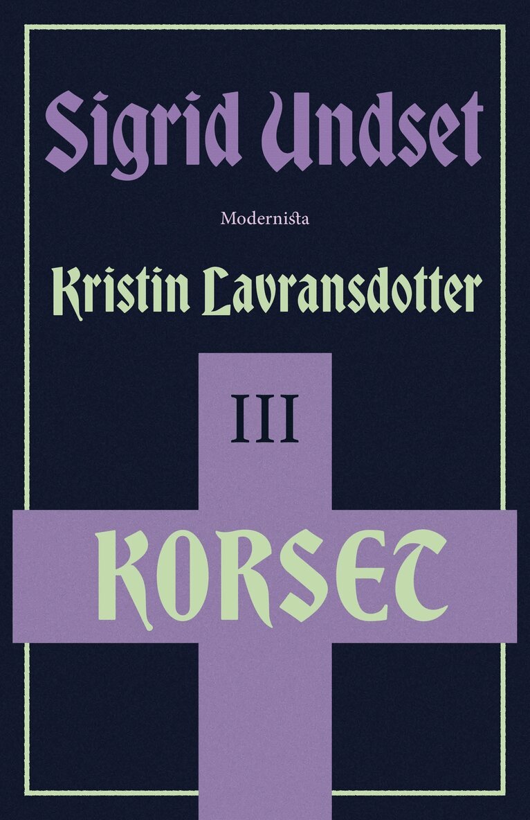 Sigrid Undset - Kristin Lavransdotter 3: Korset, E-bok