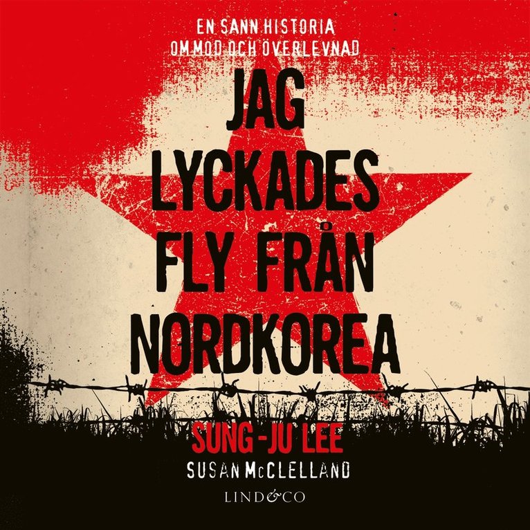 Susan McClelland, Sung-Ju Lee - Jag lyckades fly från Nordkorea : en sann historia om mod och överlevnad, Ljudbok