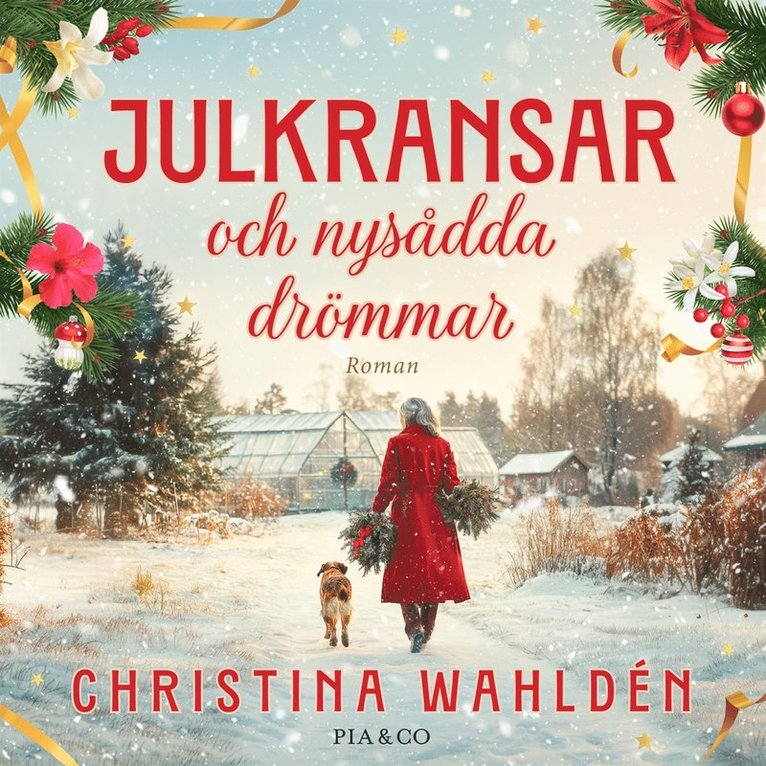 Christina Wahldén - Julkransar och nysådda drömmar, Ljudbok