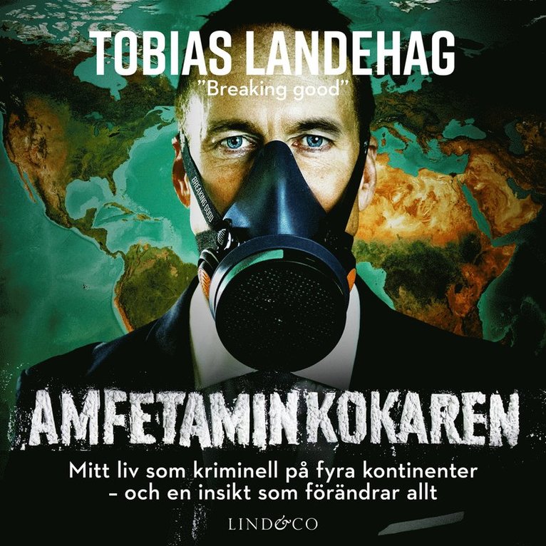 Tobias Landehag - Amfetaminkokaren : Mitt liv som kriminell på fyra kontinenter, Ljudbok