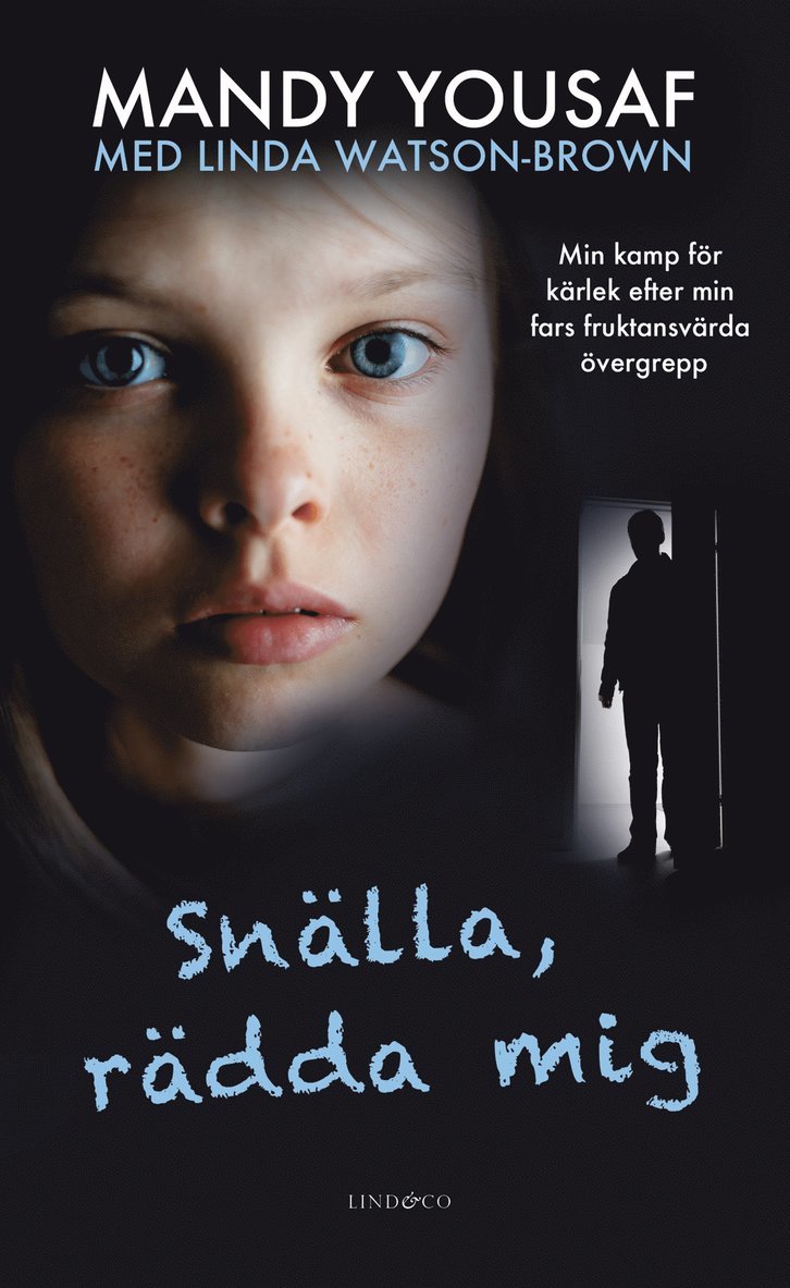 Linda Watson-Brown, Mandy Yousaf - Snälla, rädda mig: Min kamp för kärlek efter min fars fruktansvärda övergrepp, E-bok