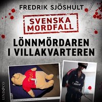 Svenska mordfall: L�nnm�rdaren i villakvarteren