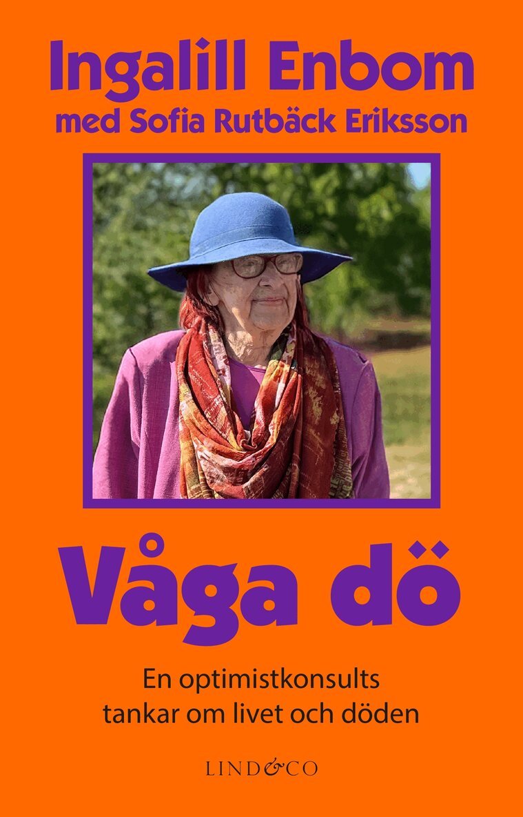 Sofia Rutbäck Eriksson, Ingalill Enbom - Våga dö: En optimistkonsults tankar om livet och döden, E-bok