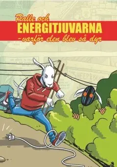 Ola Claësson, Fredrik Steen - Palle och Energitjuvarna : varför elen blev så dyr, Häftad