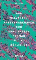 Hur tillvxten, arbetsmarknaden och jmlikheten formar social rrlighet