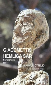 Giacomettis hemliga sr : Noveller och texter