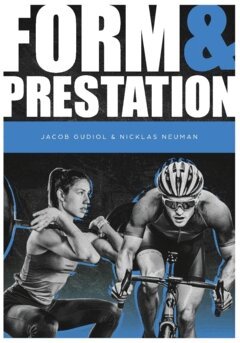 Nicklas Neuman, Jacob Gudiol - Form och prestation : utveckla din fysik med forskning i fokus, Häftad