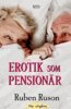Ruben Ruson - Erotik som Pensionär, E-bok
