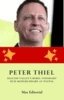 Max Editorial - Peter Thiel : Silicon Valley's Rebel Visionary och medgrundare av Paypal, E-bok