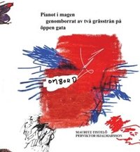 Pianot i magen genomborrat av tv grsstrn p ppen gata