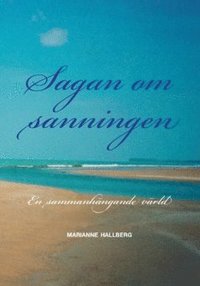 Sagan om sanningen : en sammanhngande vrld