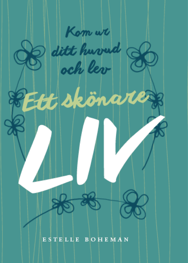 Estelle Boheman - Ett skönare liv : kom ur ditt huvud och lev, Häftad