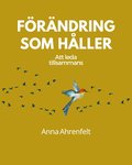 Frndring som hller : Att leda tillsammans