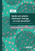 Spr�k och arbetsmarknad i Sverige : en sv�r ekvation?