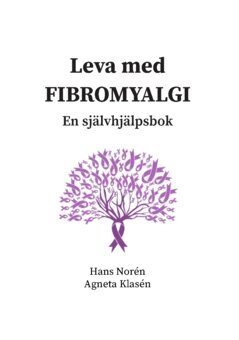Agneta Klasén, Hans Norén - Leva med Fibromyalgi, Häftad. Tillgänglighet: Lägg i varukorg