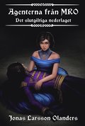 Agenterna frn MRO: Det slutgiltiga nederlaget