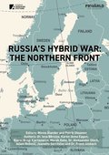 Russia's hybrid war : the Northern front