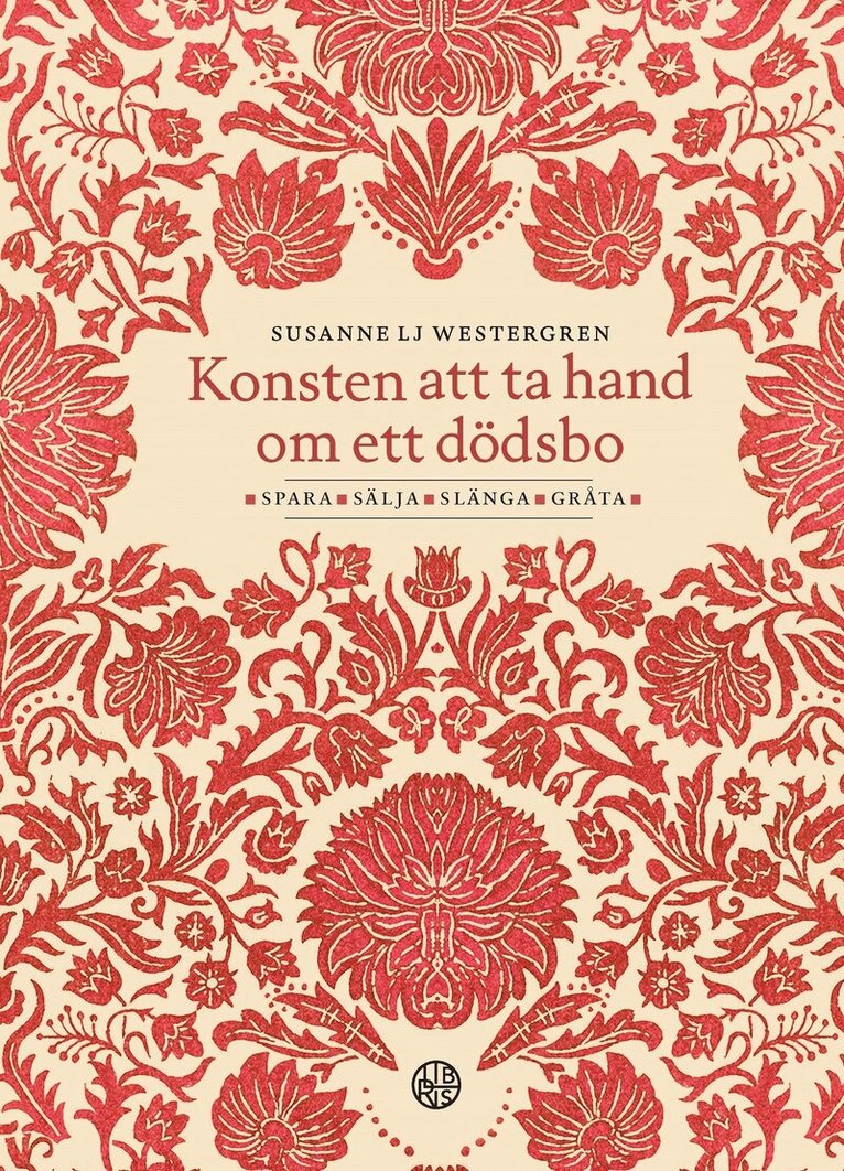 Susanne Lj Westergren - Konsten att ta hand om ett dödsbo - Spara, sälja, slänga, gråta, E-bok