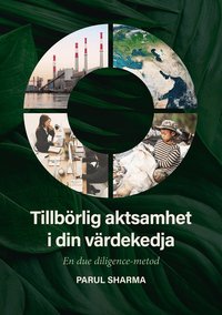 Tillb�rlig aktsamhet i din v�rdekedja : en due-diligence metod