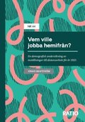 Vem ville jobba hemifr�n? : En demografisk unders�kning av inst�llningar till distansarbete f�r �r 2025