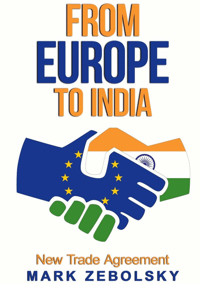 Mark Zebolsky - From Europe to India: New Trade Agreement, E-bok