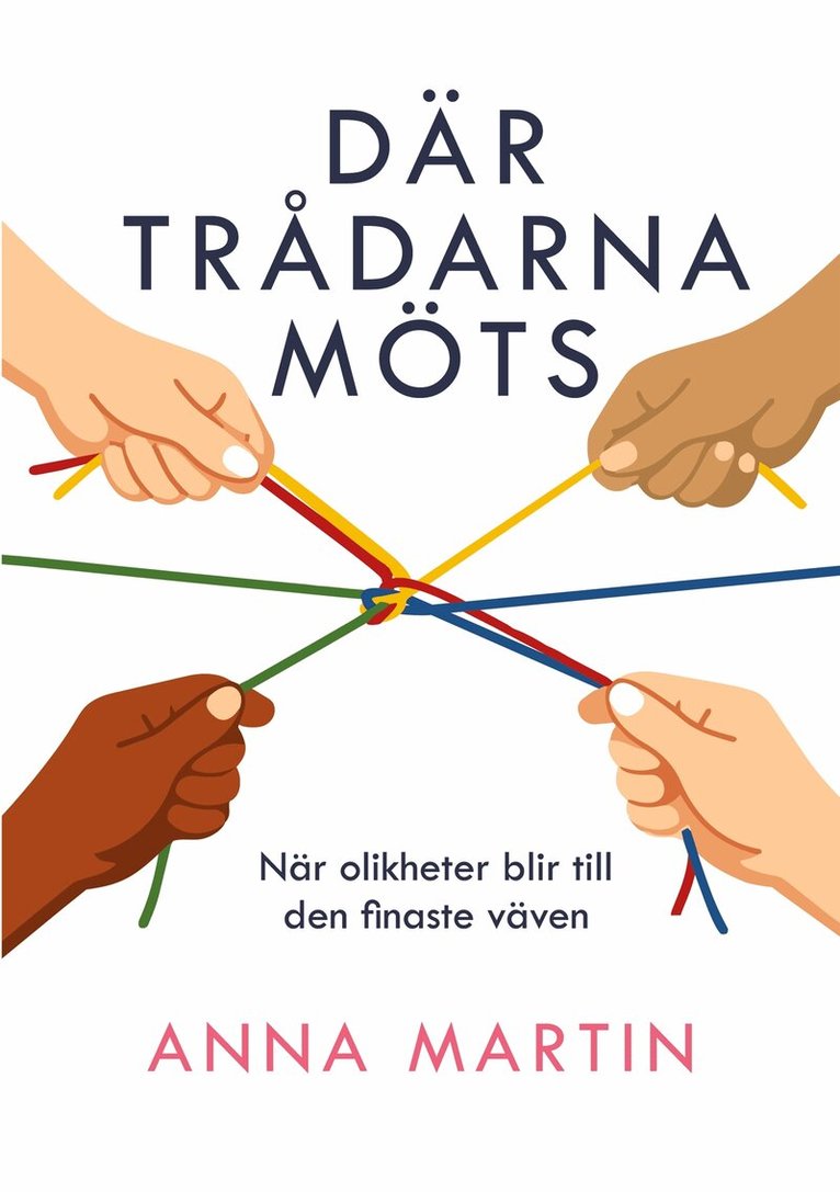 Anna Martin - Där trådarna möts: När olikheter blir till den finaste väven, E-bok