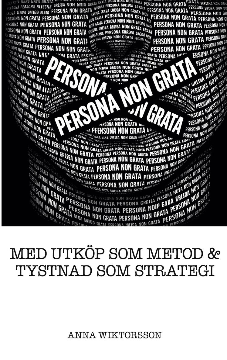 Anna Wiktorsson - Persona non grata: Med utköp som metod & tystnad som strategi, E-bok