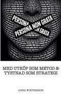 Persona non grata: Med utk�p som metod & tystnad som strategi