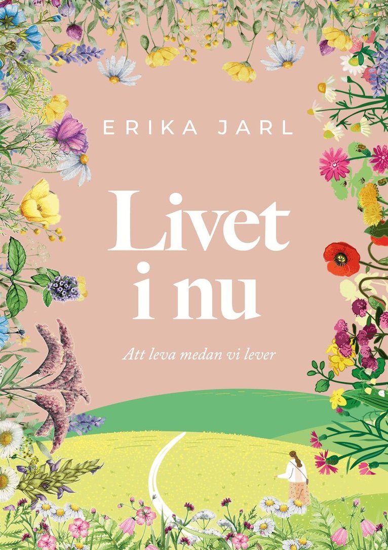 Erika Jarl - Livet i nu: Att leva medan vi lever, E-bok