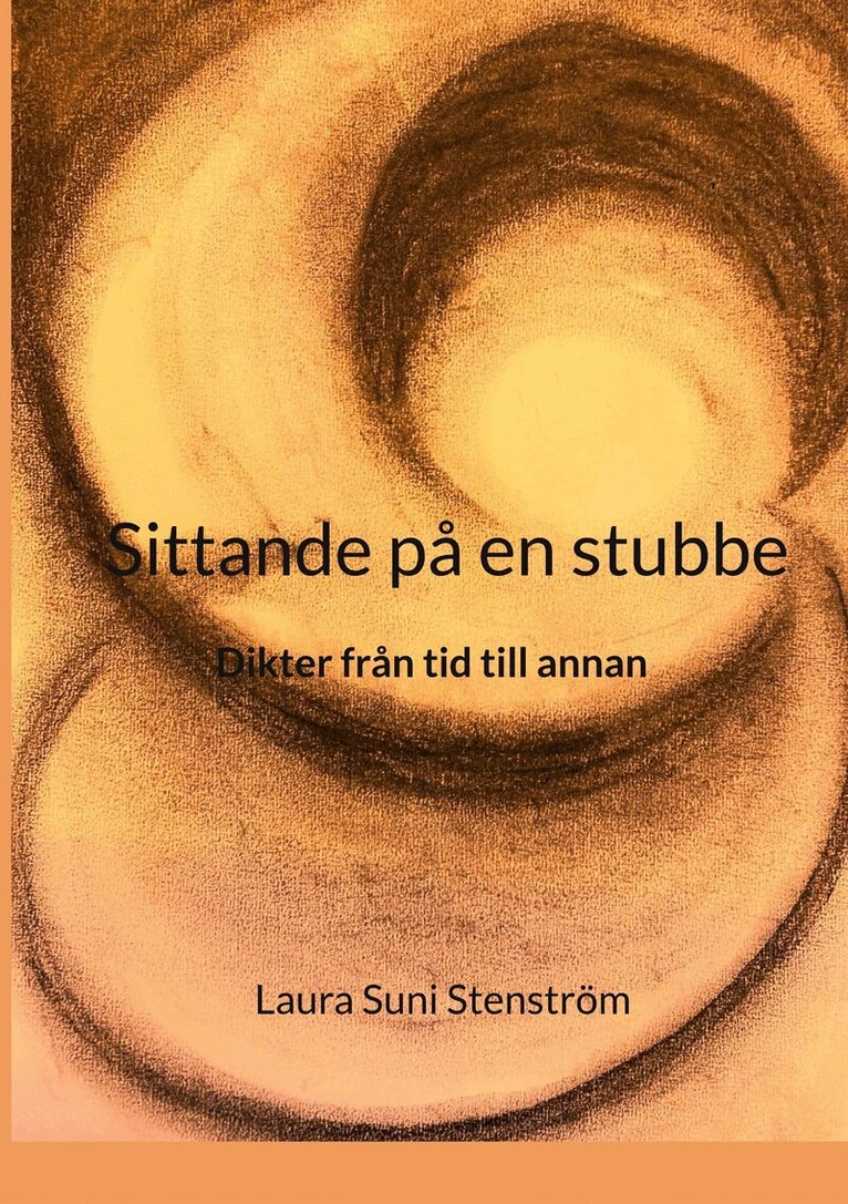 Laura Suni Stenström - Sittande på en stubbe: Dikter från tid till annan, E-bok