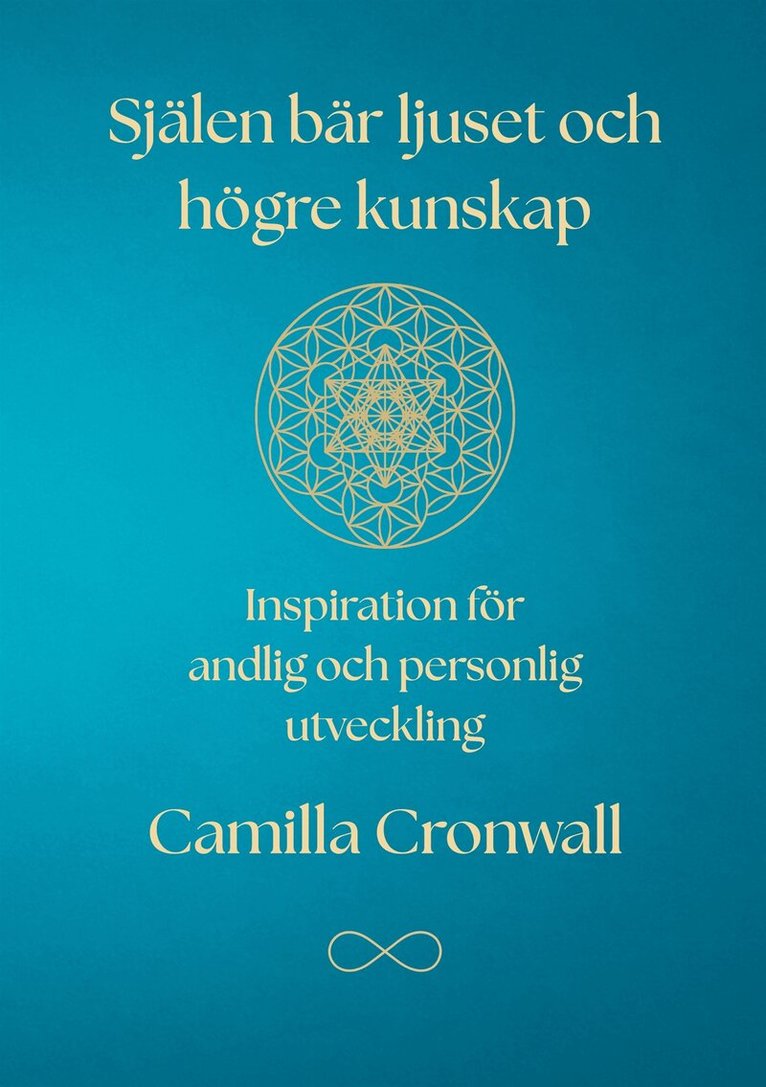 Camilla Cronwall - Själen bär ljuset och högre kunskap: Inspiration för andlig och personlig utveckling, E-bok