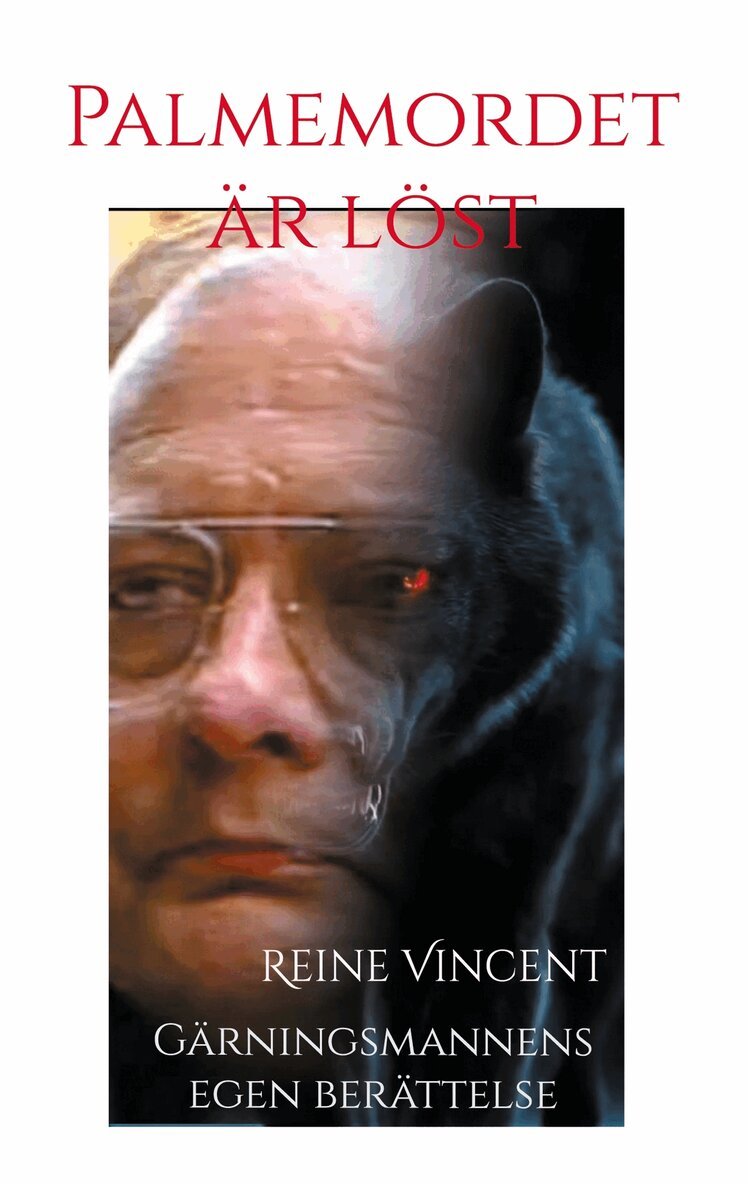 Reine Vincent - Palmemordet är löst: Gärningsmannens egen berättelse, E-bok