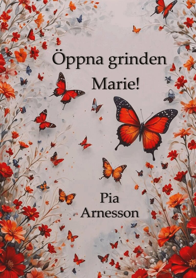 Pia Arnesson - Öppna grinden, Marie!, E-bok