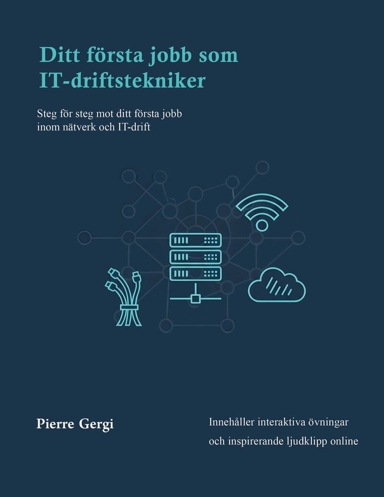 Pierre Gergi - Ditt första jobb som IT-driftstekniker: Steg för steg mot ditt första jobb inom IT-drift, E-bok