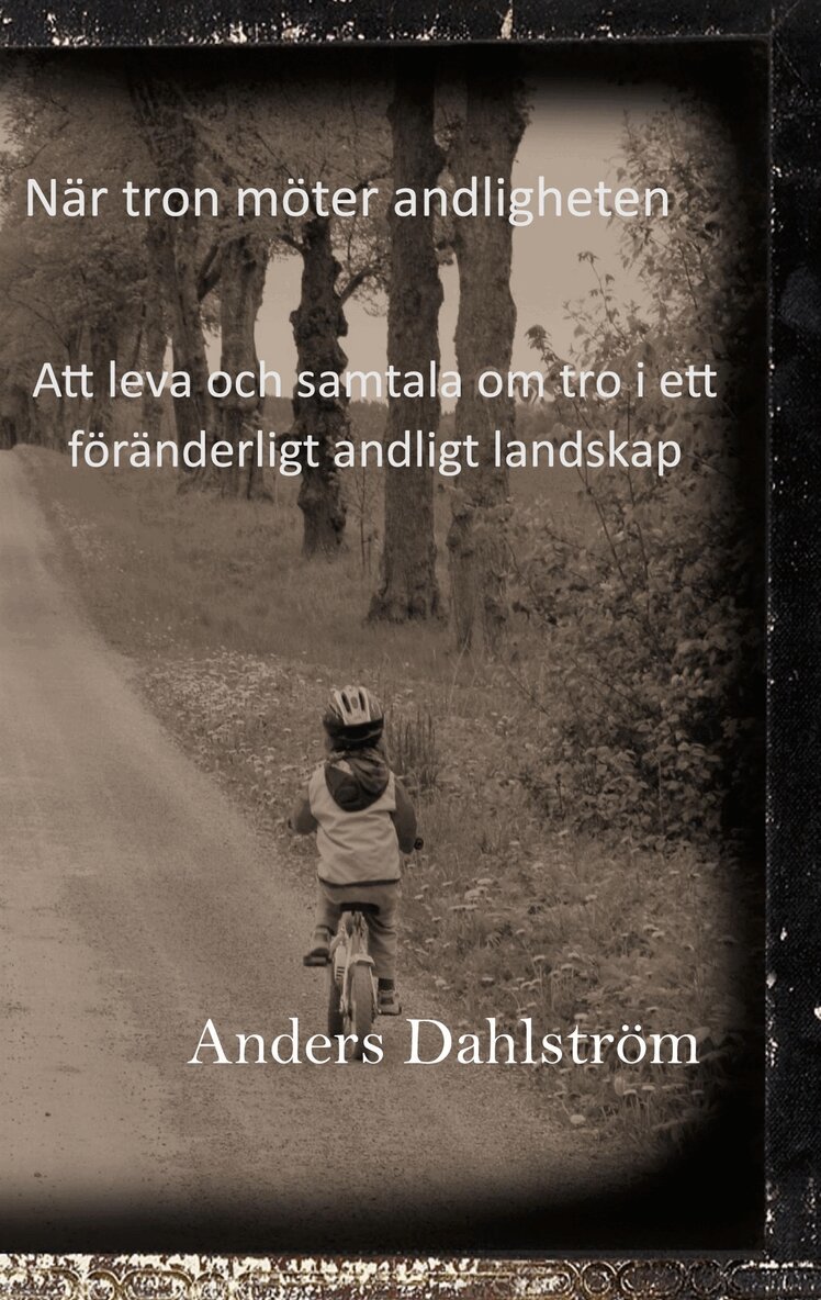 Anders Dahlström - När tro möter andlighet: Att leva och samtala om tro i ett föränderligt and-ligt landskap, E-bok