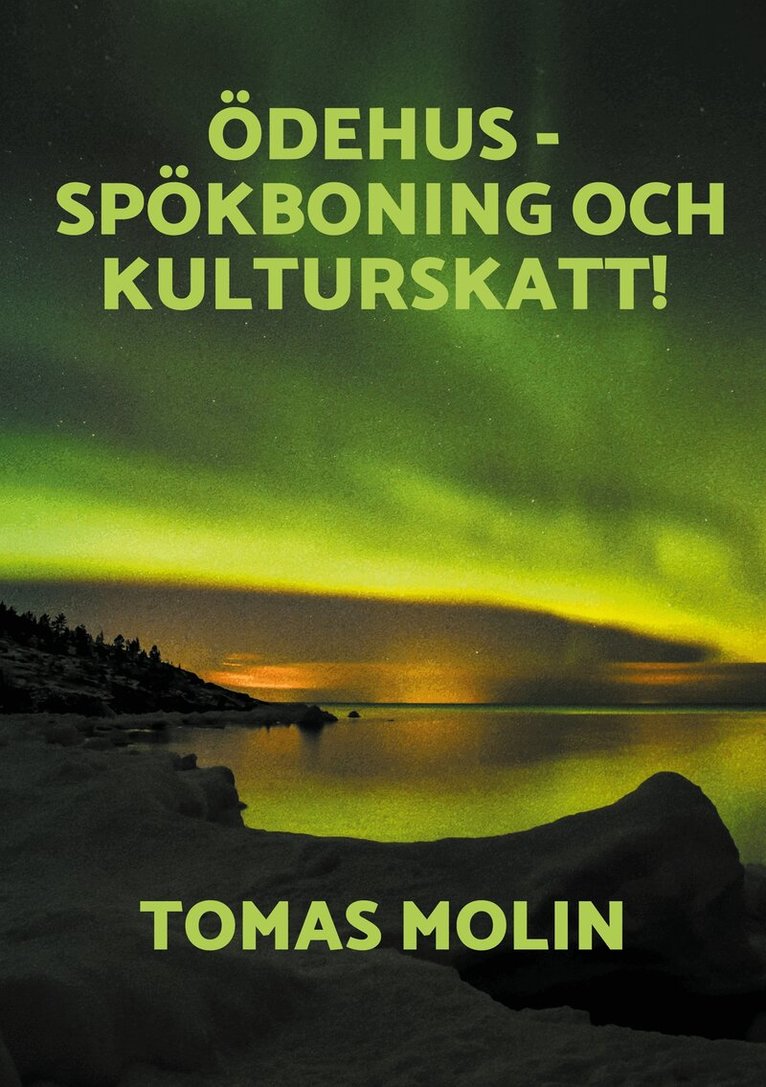 Tomas Molin - Ödehus - Spökboning och Kulturskatt!: Örebro län och östra Värmland, E-bok