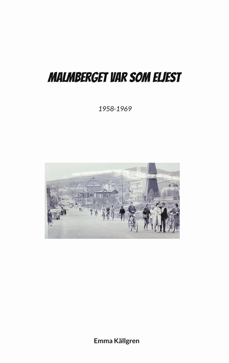 Emma Källgren - Malmberget var som eljest, E-bok