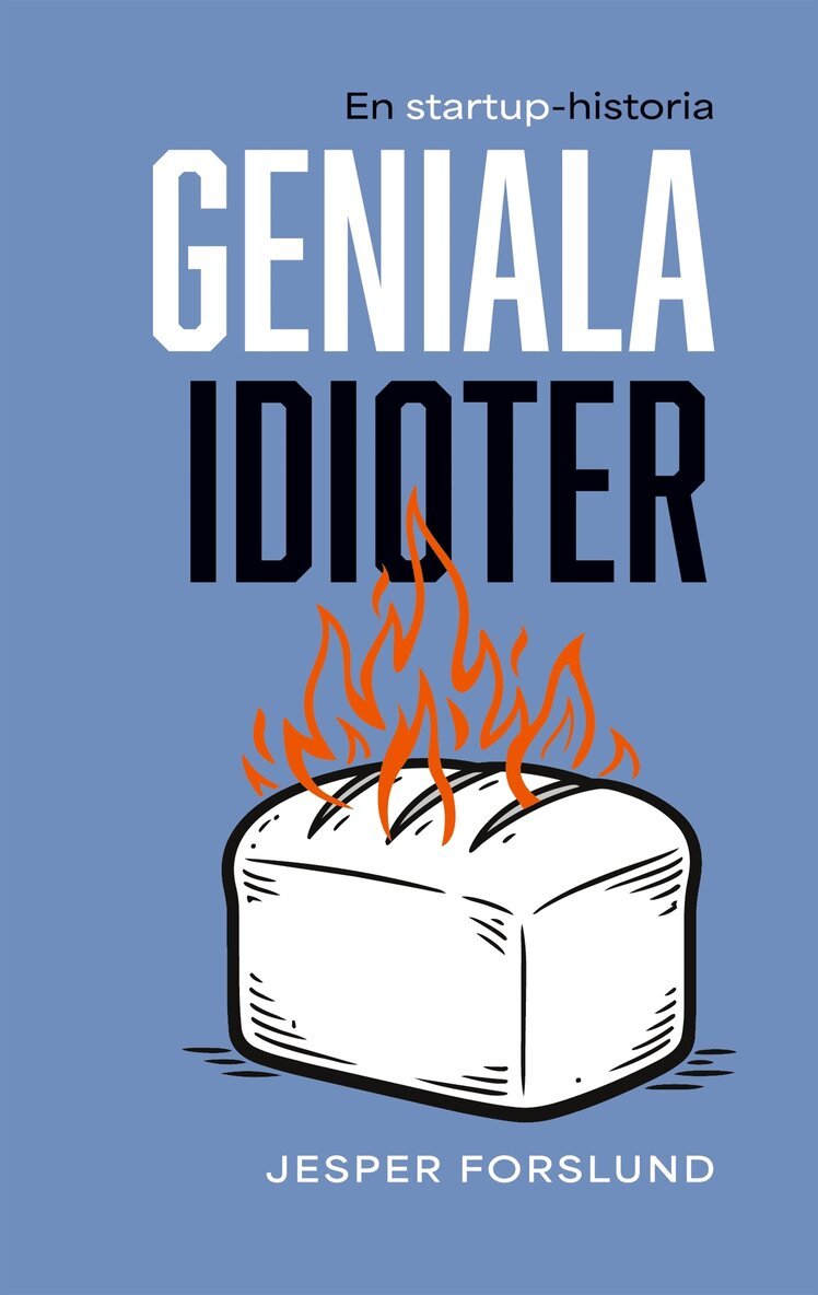 Jesper Forslund - Geniala idioter: En startup-historia, E-bok