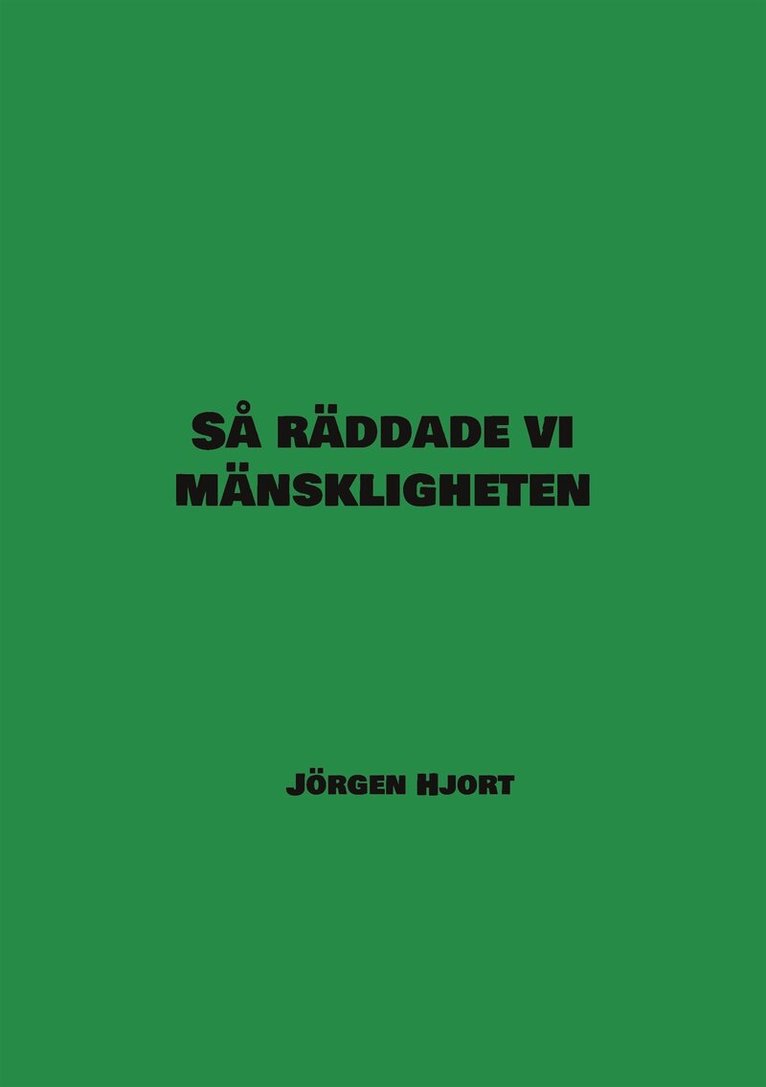 Jörgen Hjort. - Så räddade vi mänskligheten, E-bok