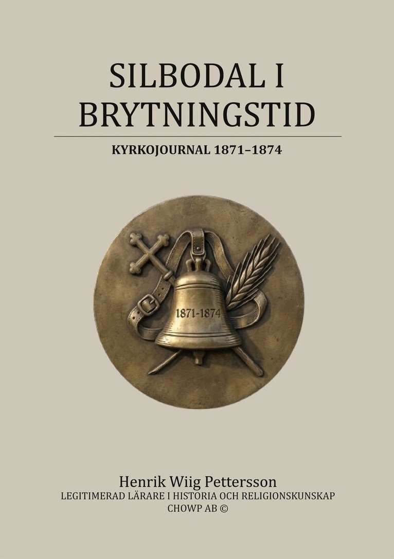 Henrik Wiig Pettersson - SILBODAL I BRYTNINGSTID: Kyrkojournal 1871-1874, E-bok