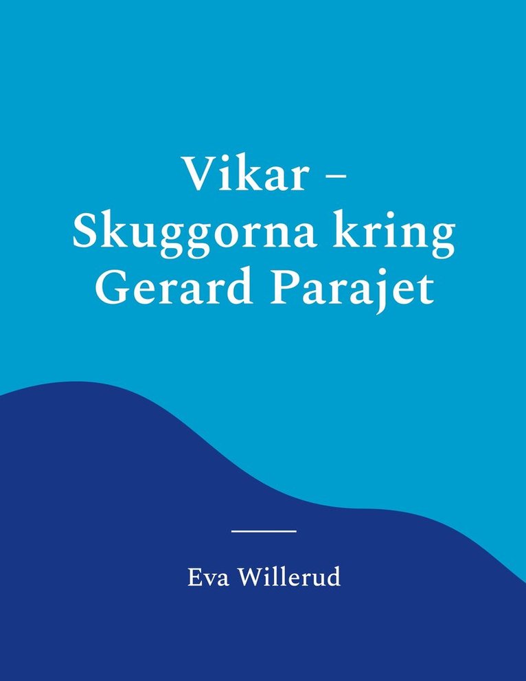 Eva Willerud - Vikar - Skuggorna kring Gerard Parajet, E-bok