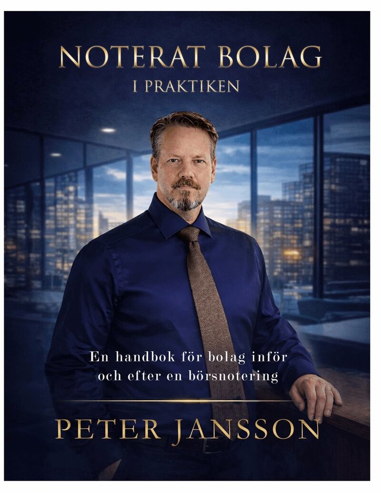 Peter Jansson - Noterat bolag i praktiken: En handbok för bolag inför och efter en börsnotering, E-bok