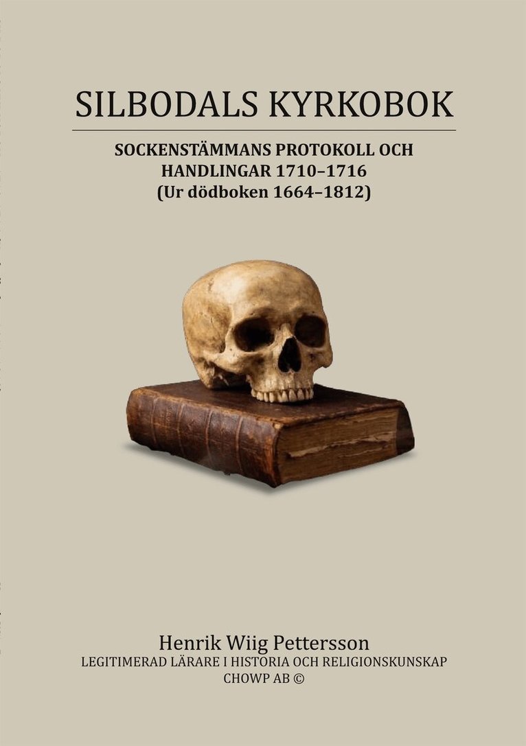 Henrik Wiig Pettersson - Silbodals kyrkobok: SOCKENSTÄMMANS PROTOKOLL OCH HANDLINGAR 1710 till 1716 (Ur dödboken 1664 till 1812), E-bok