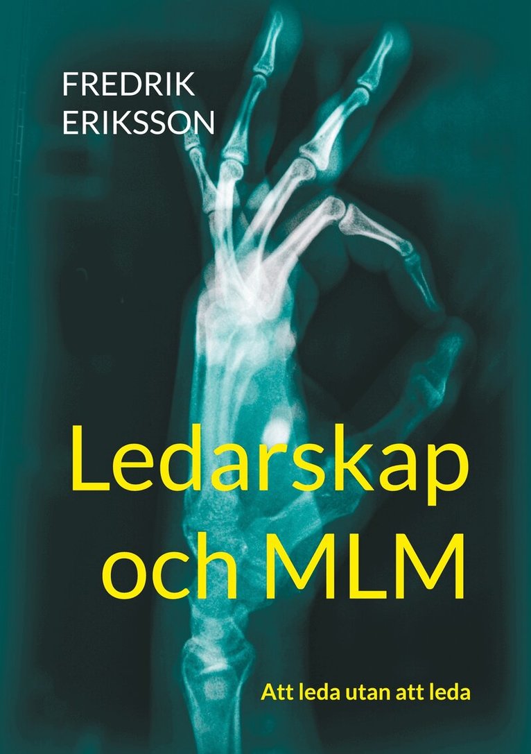 Fredrik Eriksson - Ledarskap och MLM: Att leda utan att leda, E-bok
