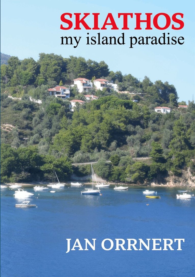 Jan Orrnert - Skiathos my island paradise, E-bok