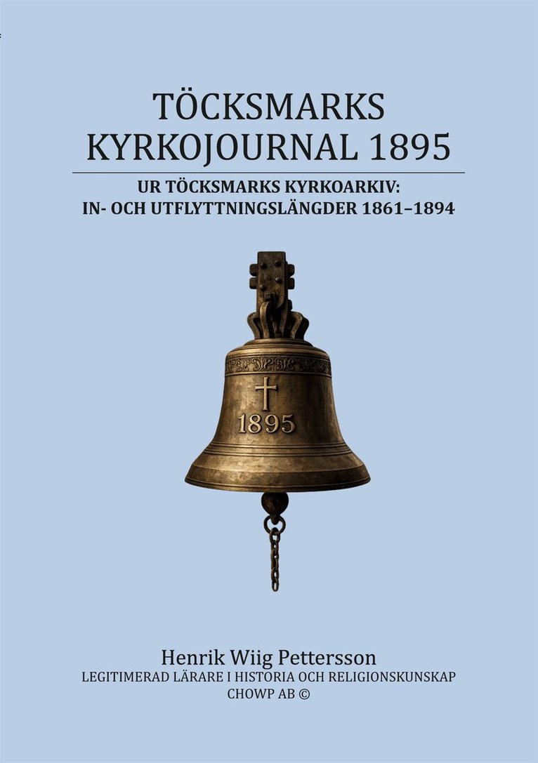 Henrik Wiig Pettersson - Töcksmarks kyrkojournal 1895: Ur Töcksmarks kyrkoarkivs In- och utflyttningslängder 1861-1894, E-bok