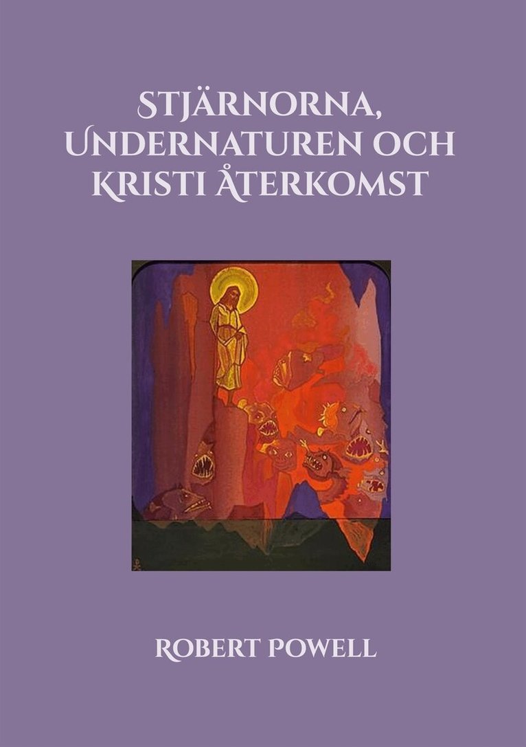 Robert Powell - Stjärnorna, Undernaturen och Kristi Återkomst, E-bok