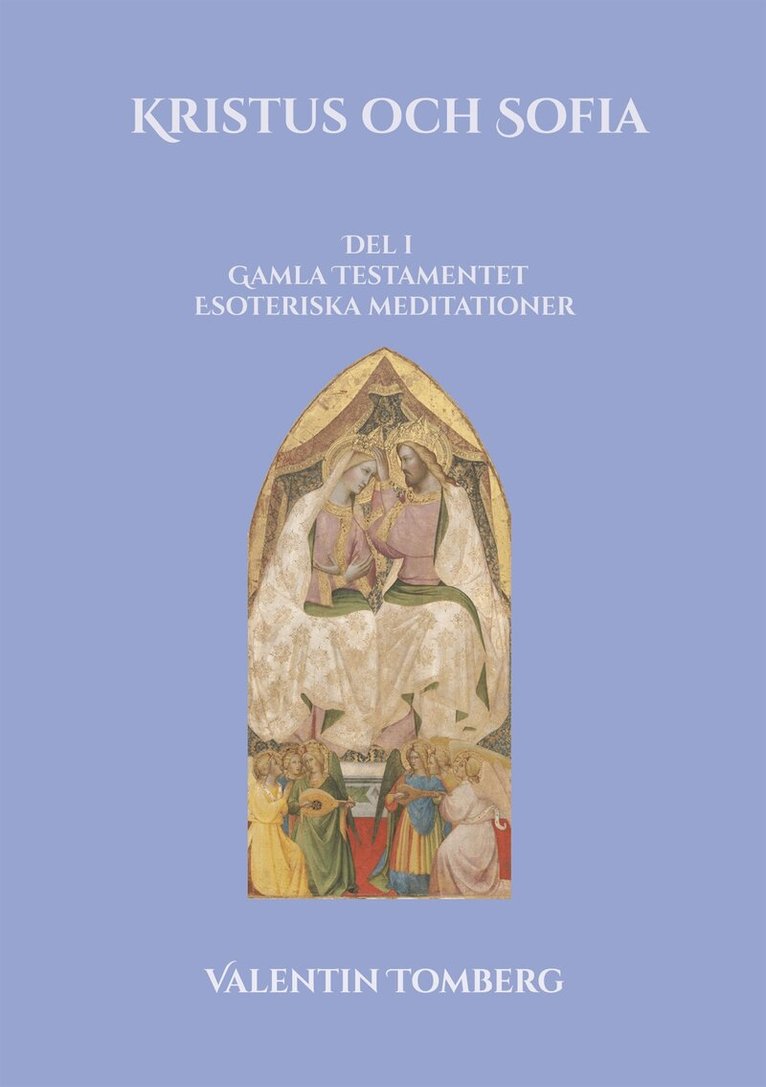 Valentin Tomberg - Kristus och Sofia: Del l  Gamla Testamentet  Esoteriska meditationer, E-bok